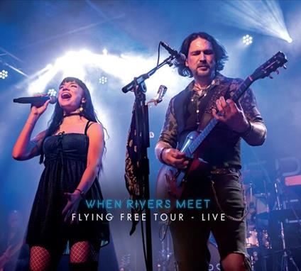 Flying Free Tour Live - CD Audio di When Rivers Meet