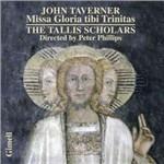 Missa Gloria Tibi Trinitas - CD Audio di Tallis Scholars,Peter Phillips,John Taverner