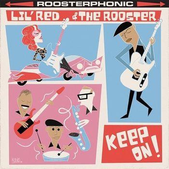 Keep On! - CD Audio di Lil Red & the Rooster