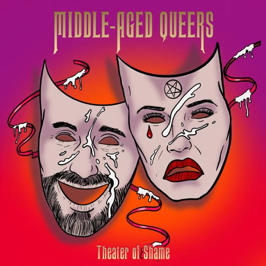 Theatre Of Shame - CD Audio di Middle-Aged Queers