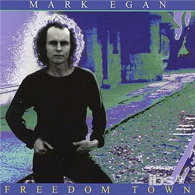 Freedom Town - CD Audio di Mark Egan
