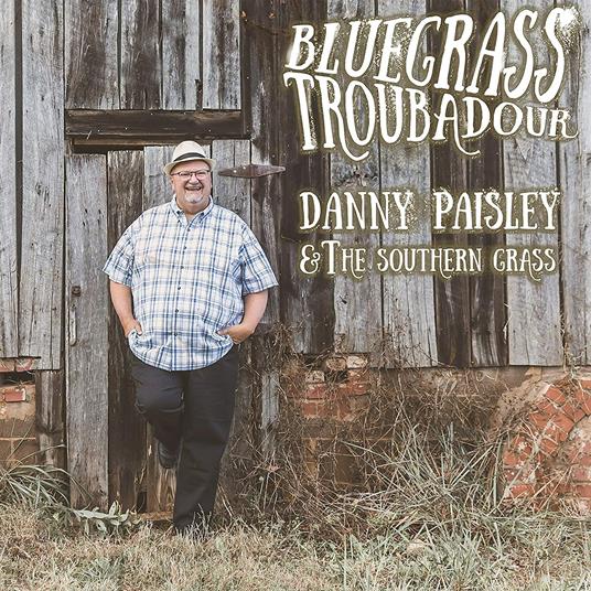 Bluegrass Troubadour - CD Audio di Danny Paisley