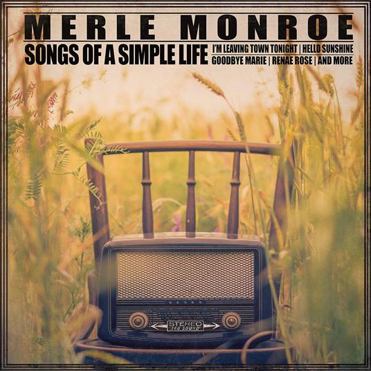 Songs of a Simple Life - CD Audio di Merle Monroe