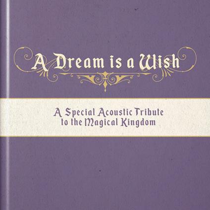 A Dream Is A Wish (A Special Acoustic Tribute) - CD Audio