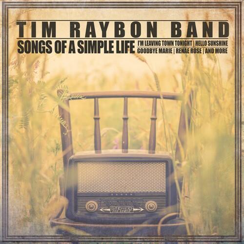 Songs Of A Simple Life - CD Audio di Tim Raybon (Band)