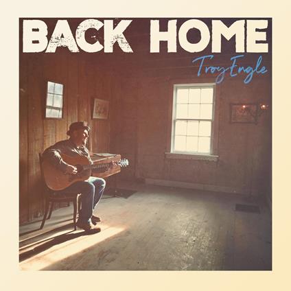 Back Home - CD Audio di Troy Engle