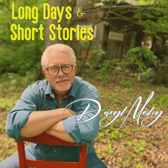 Long Days & Short Stories - CD Audio di Daryl Mosley