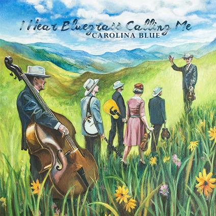 I Hear Bluegrass Calling Me - Vinile LP di Carolina Blue