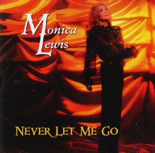 Never Let Me Go - CD Audio di Monica Lewis