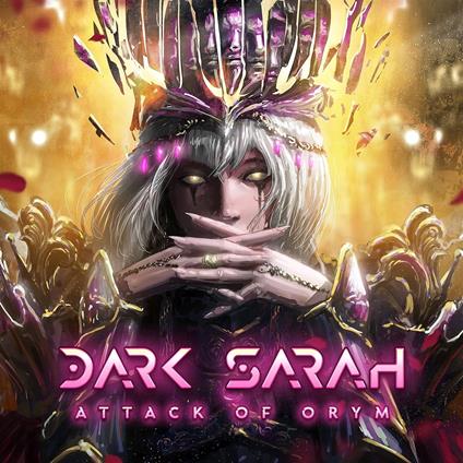 Attack Of Orym - CD Audio di Dark Sarah