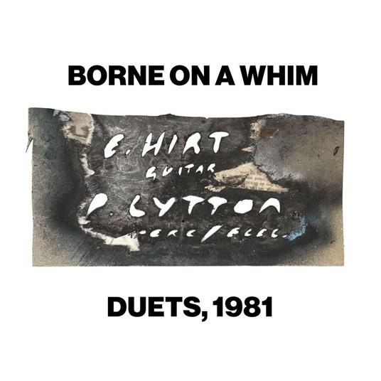 Borne On A Whim - Duets, 1981 - CD Audio di Paul Lytton