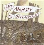 Her Majesty, the Decemberists - CD Audio di Decemberists