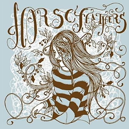 Drain You/Bonnet Of Briars - Vinile 7'' di Horse Feathers