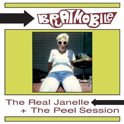 The Real Janelle & The Peel Session - CD Audio di Bratmobile