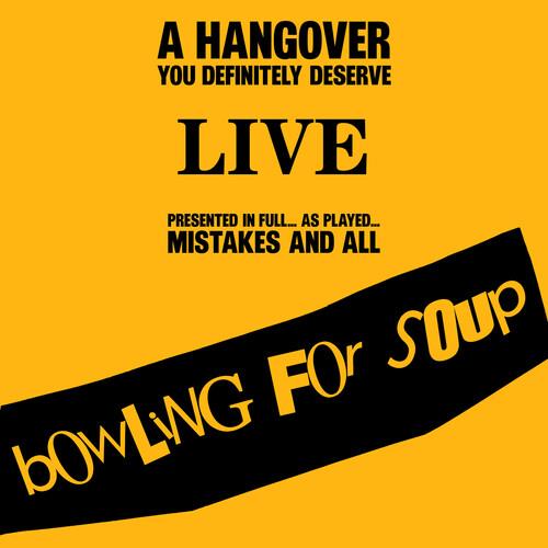 A Hangover You Definitely Deserve (Live) - CD Audio di Bowling for Soup