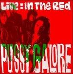 Live in the Red - CD Audio di Pussy Galore