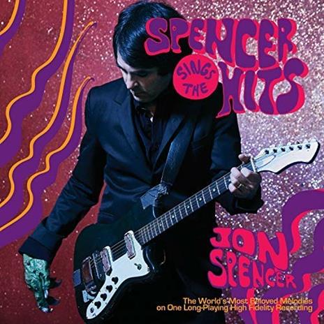 Spencer Sings the Hits! - Vinile LP di Jon Spencer