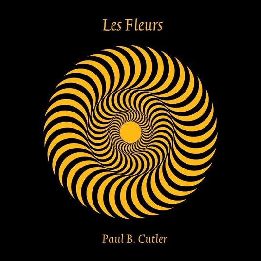 Les Fleurs - Vinile LP di Paul B. Cutler