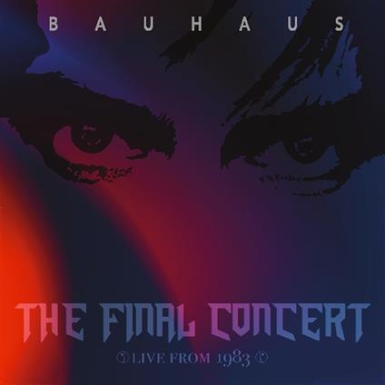 The Final Concert. Live At Hammersmith Pa. - Vinile LP di Bauhaus