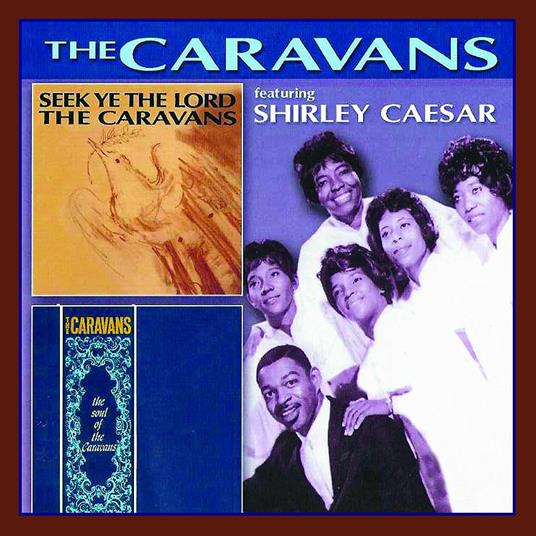 Seek the Lord. The Soul of Caravans (feta. Shirley Ceasar) - CD Audio di Caravans