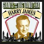 Giants of the Big Band Era. Harry James