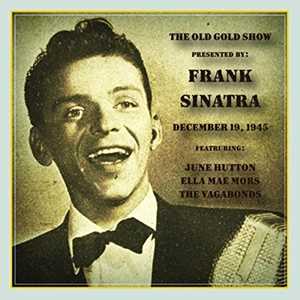 CD Old Gold Show Presented by Frank Sinatra December 1945 