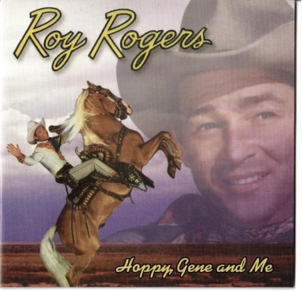 Hoppy, Gene And Me - CD Audio di Roy Rogers