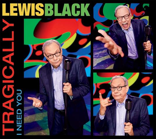 Tragically, I Need You - CD Audio di Lewis Black
