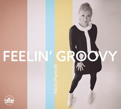 Feelin Groovy - CD Audio di Nicki Parrott