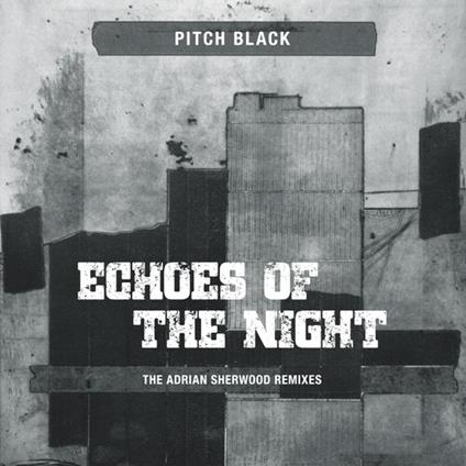 Echoes Of The Night (The Adrian Sherwood Remixes) - Vinile LP di Pitch Black