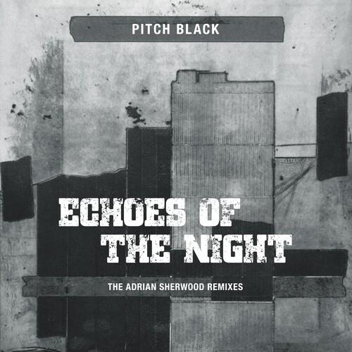 Echoes Of The Night (The Adrian Sherwood Remixes) - Vinile LP di Pitch Black