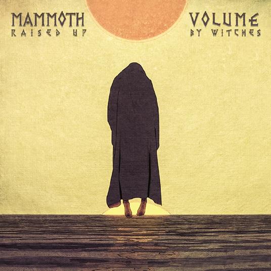 Raised Up By Witches - CD Audio di Mammoth Volume