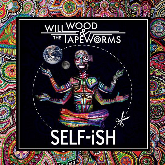 Self-Ish - CD Audio di Will Wood & the Tape  Worms