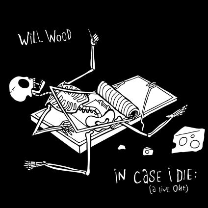 In Case I Die (A Live One) (Triple Lp White) - Vinile LP di Will Wood