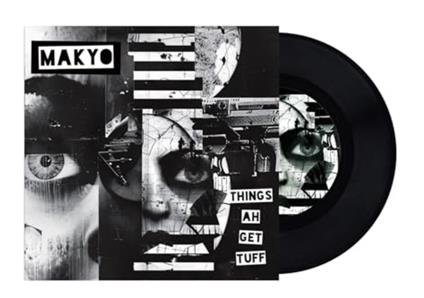 Things Ah Get Tuff (7" Vinyl) - Vinile 7'' di Makyo