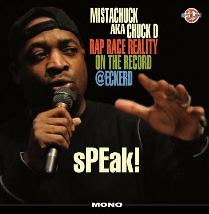 Speak! Rap Race Realityon the Record @Ec - Vinile LP di Chuck D