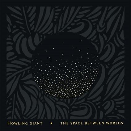 Space Between Worlds (Coloured Vinyl) - Vinile LP di Howling Giant