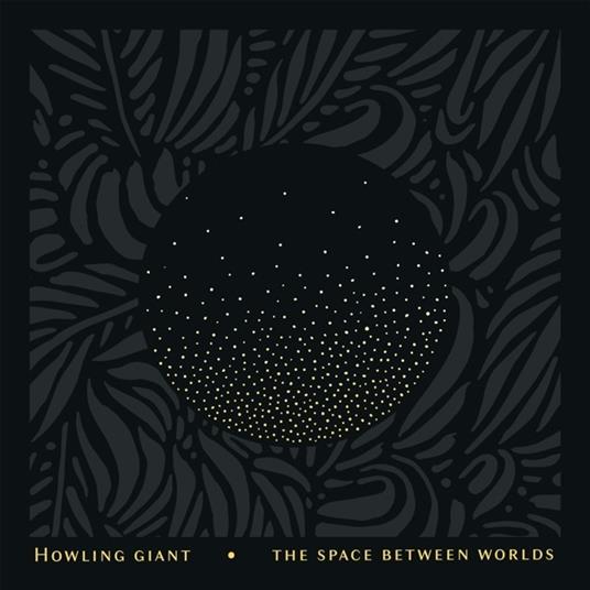 Space Between Worlds - CD Audio di Howling Giant