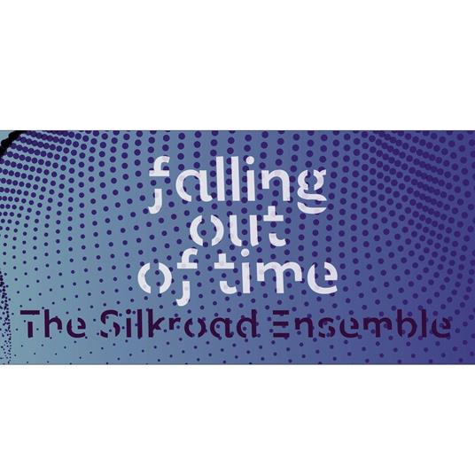 Falling Out of Time - CD Audio di Silk Road Ensemble