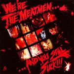 We're the Meatmen...and You Still Suck
