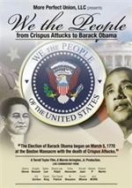 We The People. From Crispus Attucks To Barack Obama