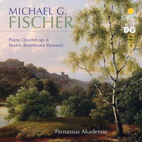 Michael Gotthard Fischer. Piano Qtet No.6-Sextet 1810 - CD Audio di Parnassus Akademie