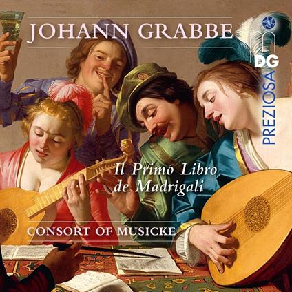 Il Primo Libro De Madrigali - CD Audio di Consort of Musicke,Johann Grabbe