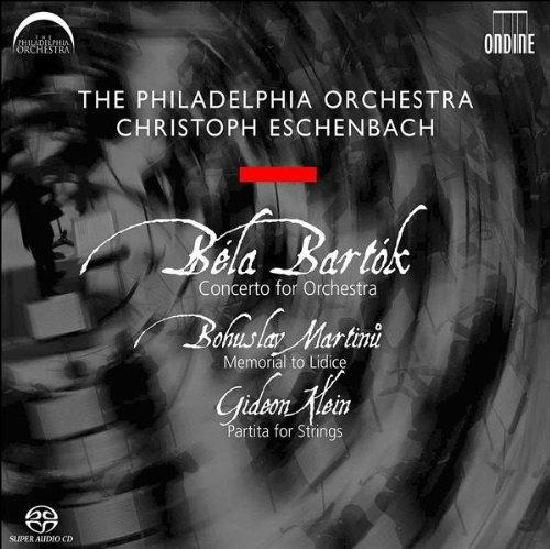 Concerto per orchestra / Memorial to Lidice / Partita per archi - SuperAudio CD ibrido di Bohuslav Martinu,Bela Bartok,Gideon Klein,Philadelphia Orchestra,Christoph Eschenbach