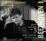 Concerti per pianoforte n.3, n.6 (Trascrizione originale del concerto per violino) - SuperAudio CD ibrido di Ludwig van Beethoven,Olli Mustonen,Tapiola Sinfonietta