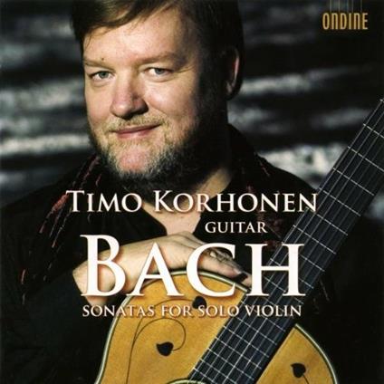 Sonate per violino solo (Trascrizione per chitarra) - CD Audio di Johann Sebastian Bach,Timo Korhonen