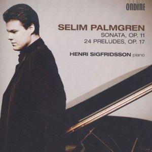 Sonata per Pianoforte Op.11, 24 Preludi Op.17, Toukokuu Op.27 n.4 - CD Audio di Selim Palmgren,Henri Sigfridsson