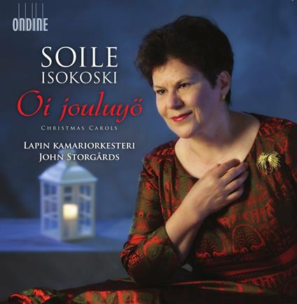 Oi Jouluyv. Christmas Carol - CD Audio di Soile Isokoski