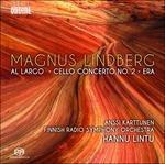 Al Largo - Concerto per Violoncello n.2 - Era - SuperAudio CD ibrido di Magnus Lindberg