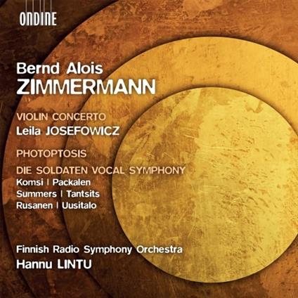 Concerto per violino - Photoptosis - Die Soldaten Vocal Symphony - CD Audio di Finnish Radio Symphony Orchestra,Bernd Alois Zimmermann,Hannu Lintu